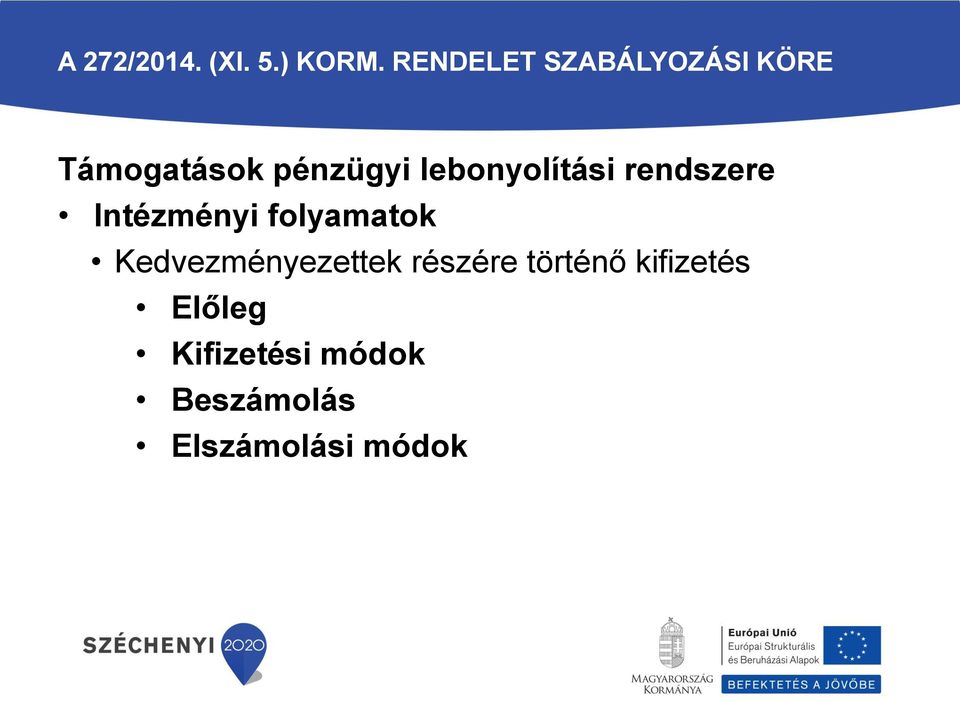 lebonyolítási rendszere Intézményi folyamatok