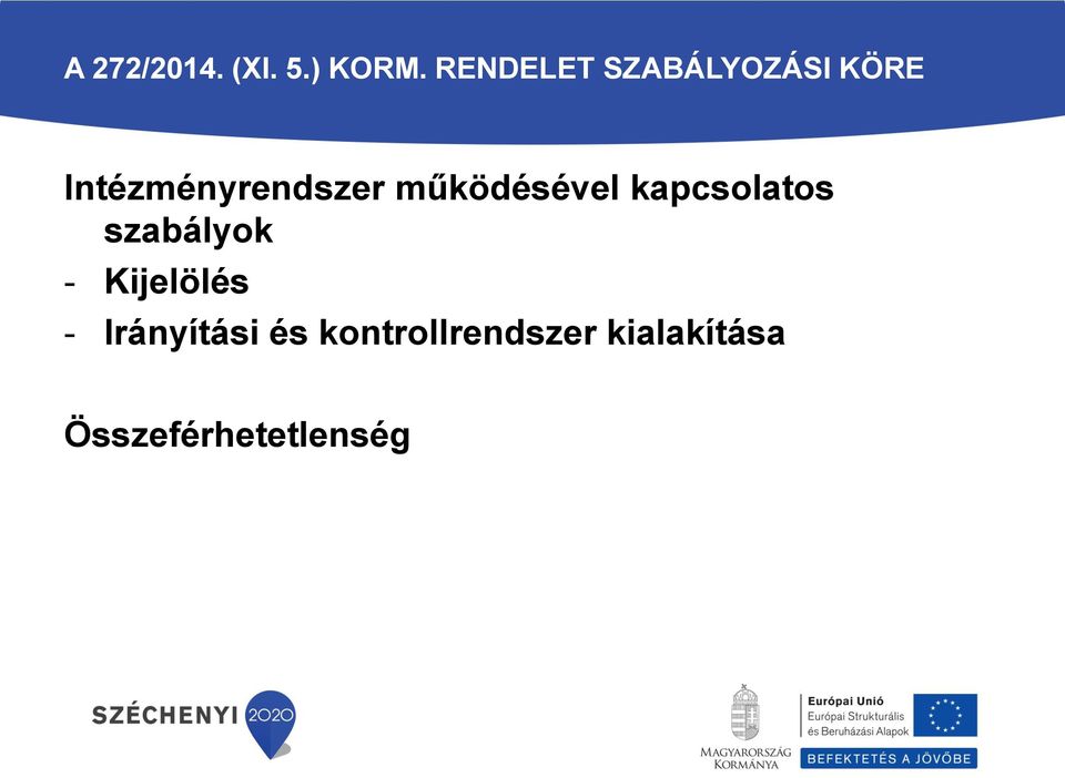működésével kapcsolatos szabályok - Kijelölés