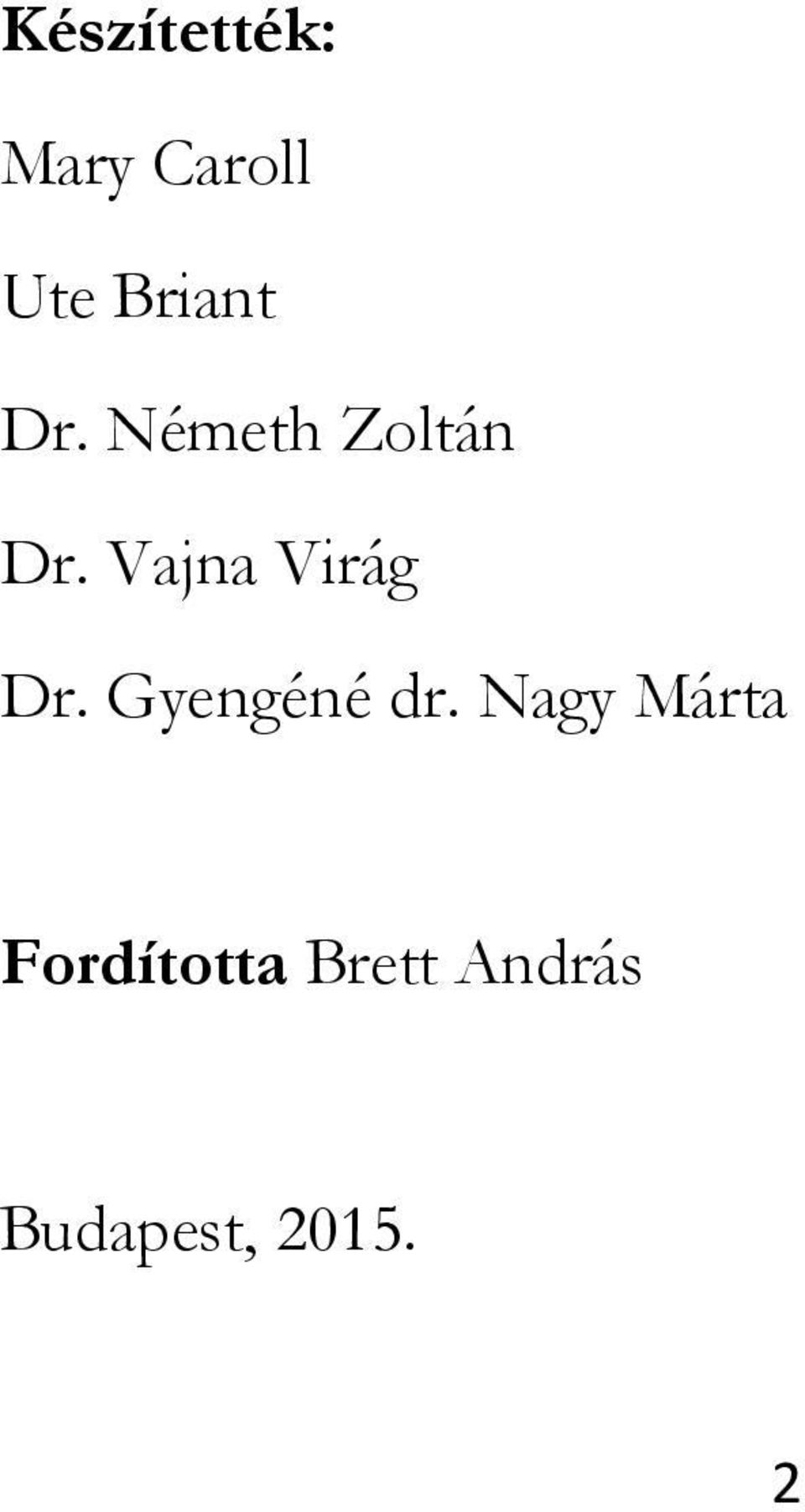 Vajna Virág Dr. Gyengéné dr.