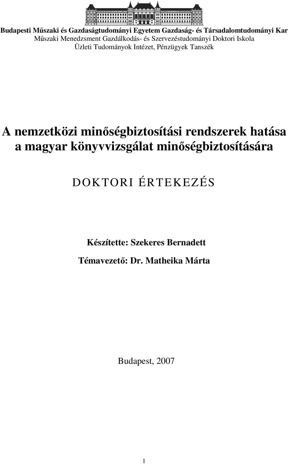 Pénzügyek Tanszék A nemzetközi minőségbiztosítási rendszerek hatása a magyar könyvvizsgálat
