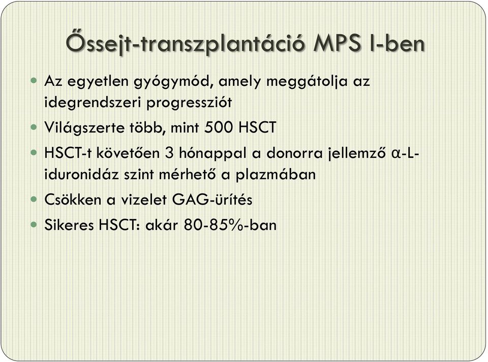 HSCT HSCT-t követően 3 hónappal a donorra jellemző α-liduronidáz
