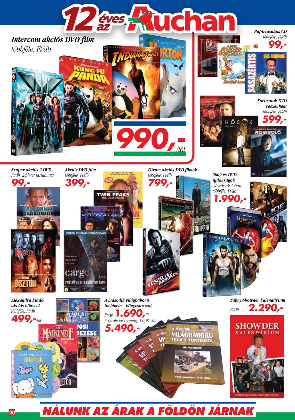 99,- Akciós DVD-film többféle, Ft/db 399,- Fórum akciós DVD filmek többféle, Ft/db 799,- 2009-es DVD újdonságok először akcióban