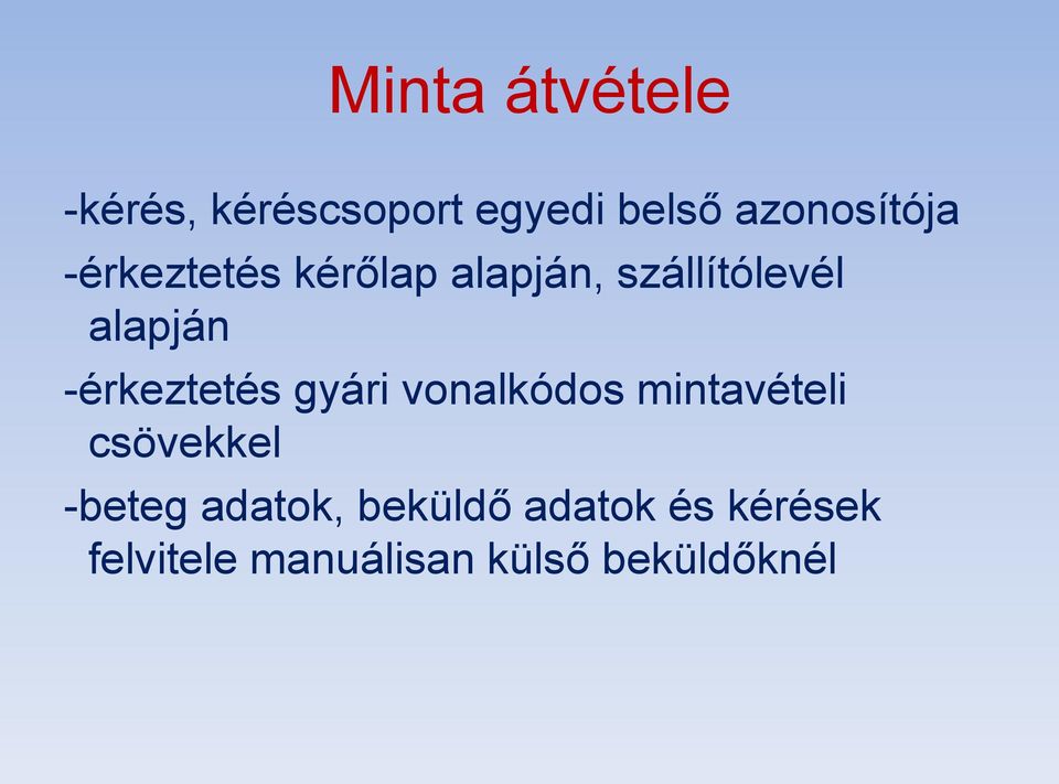 -érkeztetés gyári vonalkódos mintavételi csövekkel -beteg