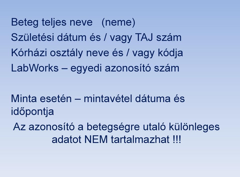 azonosító szám Minta esetén mintavétel dátuma és időpontja