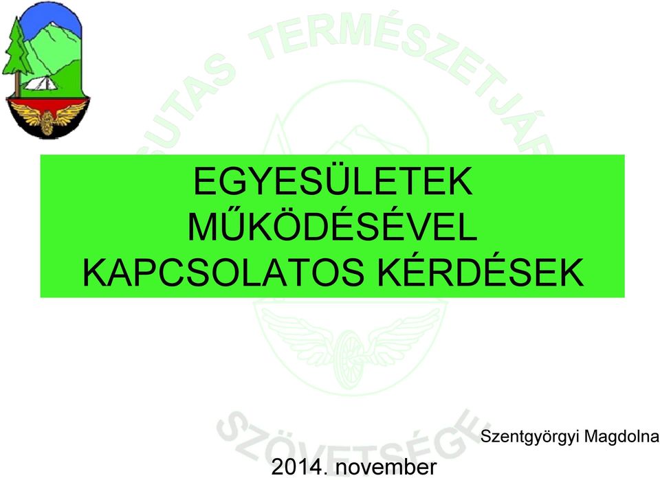 KAPCSOLATOS KÉRDÉSEK