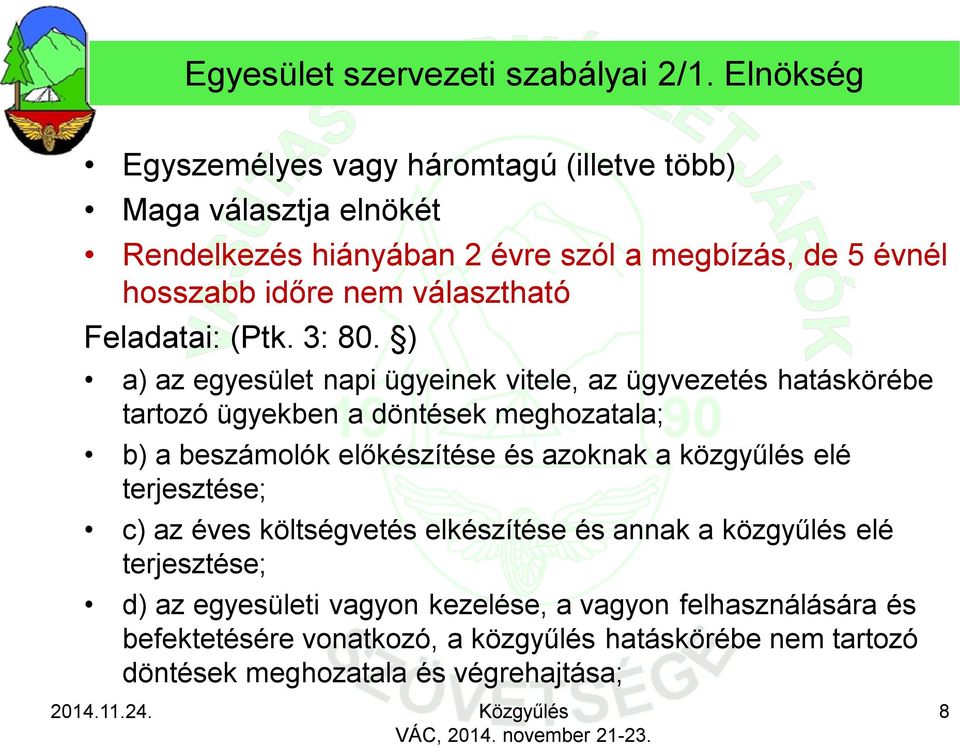 választható Feladatai: (Ptk. 3: 80.