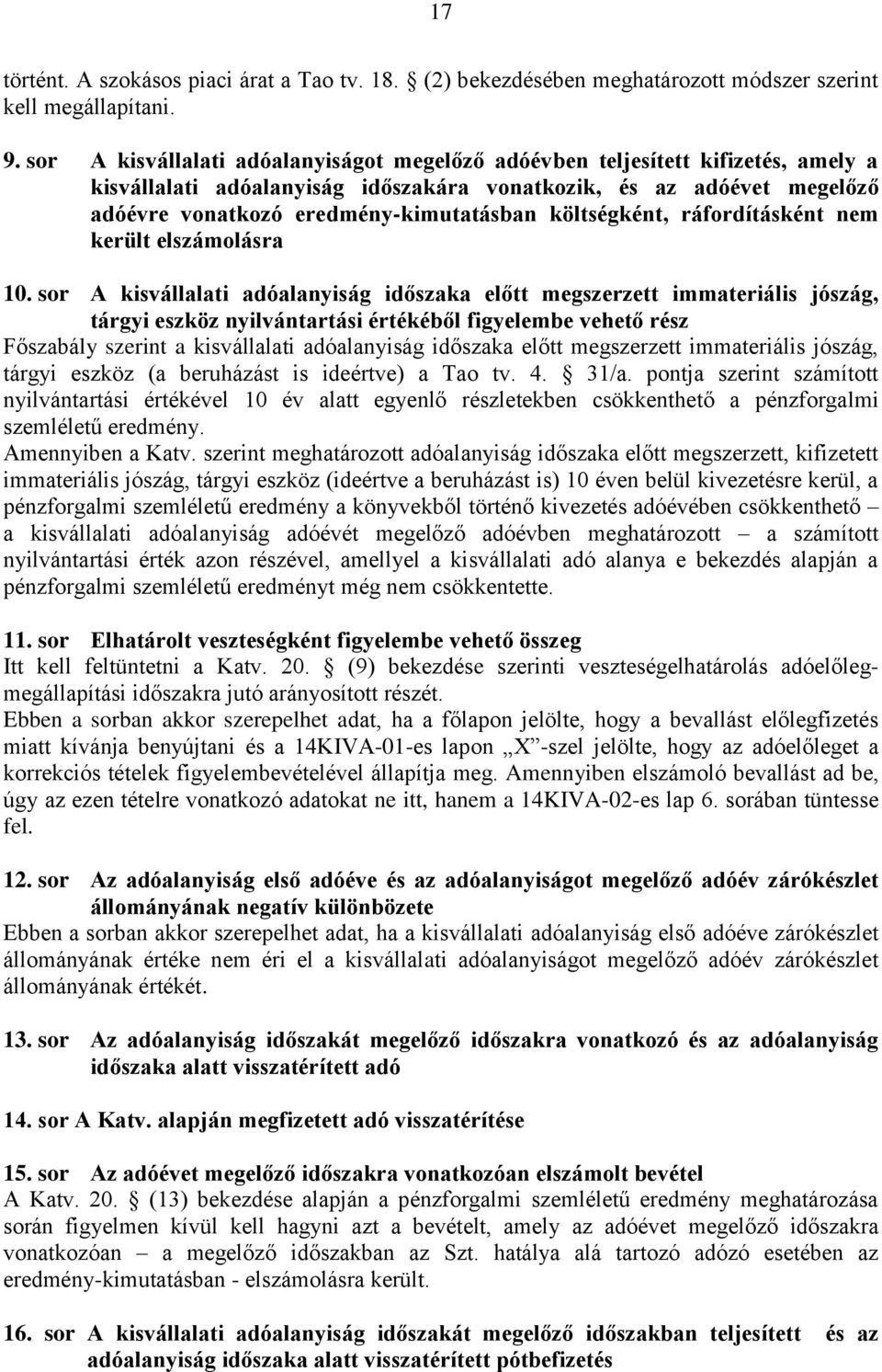 költségként, ráfordításként nem került elszámolásra 10.