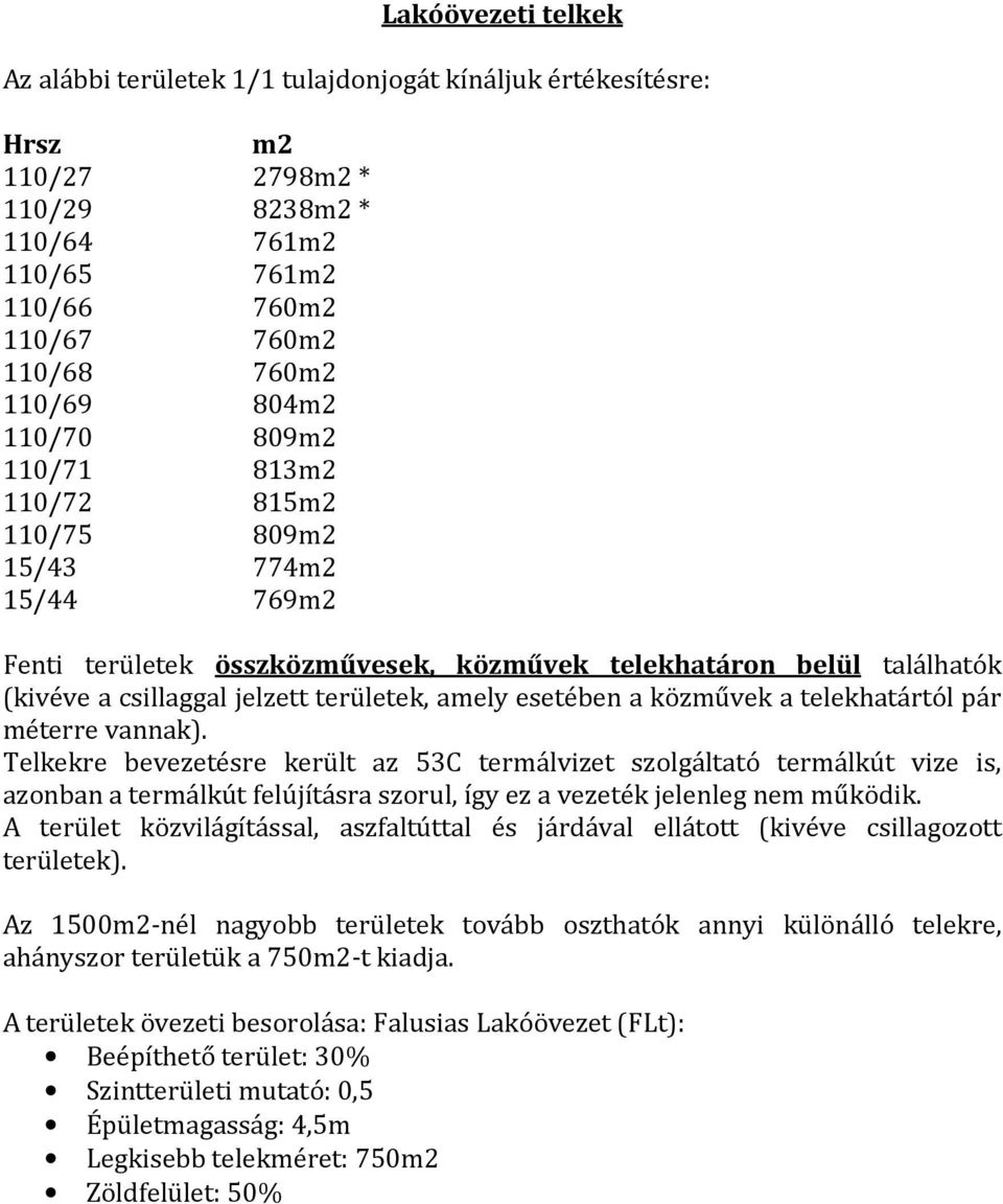 esetében a közművek a telekhatártól pár méterre vannak).