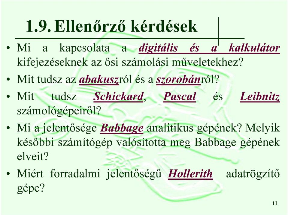 Mit tudsz Schickard, Pascal és Leibnitz számológépeiről?