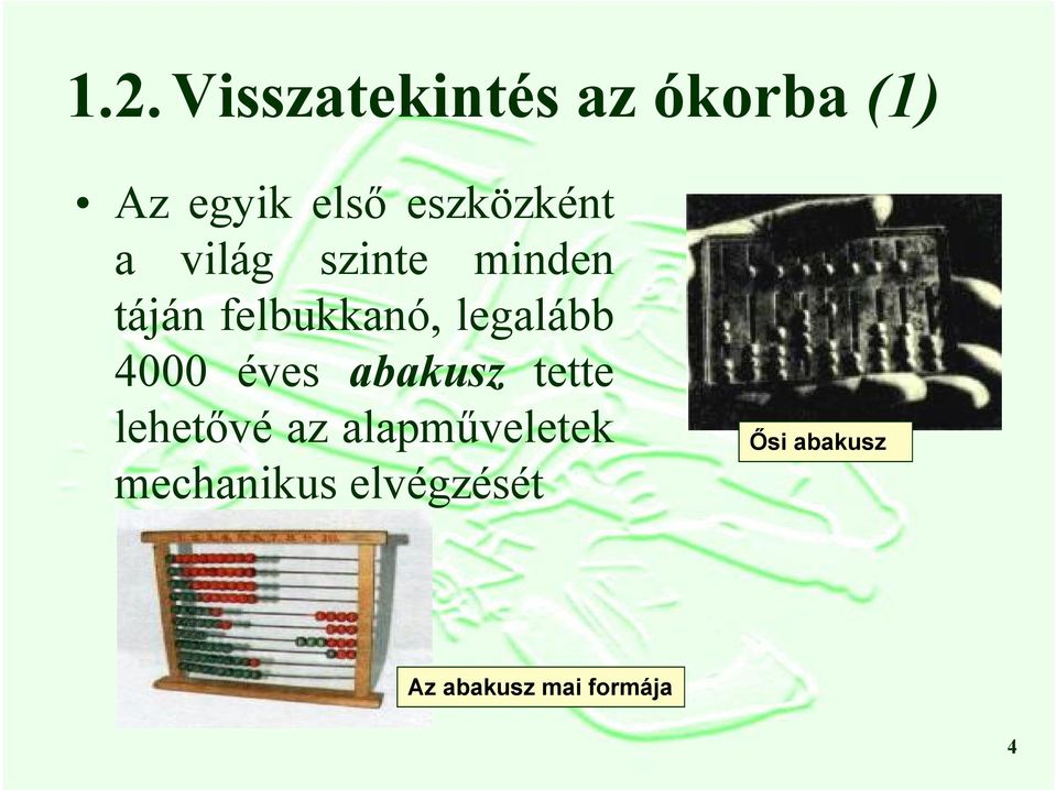 legalább 4000 éves abakusz tette lehetővé az