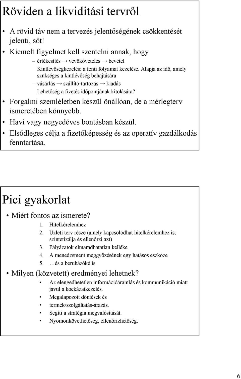 Alapja az idő, amely szükséges a kintlévőség behajtására vásárlás szállító-tartozás kiadás Lehetőség a fizetés időpontjának kitolására?