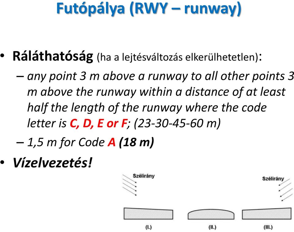 within a distance of at least half the length of the runway where the code