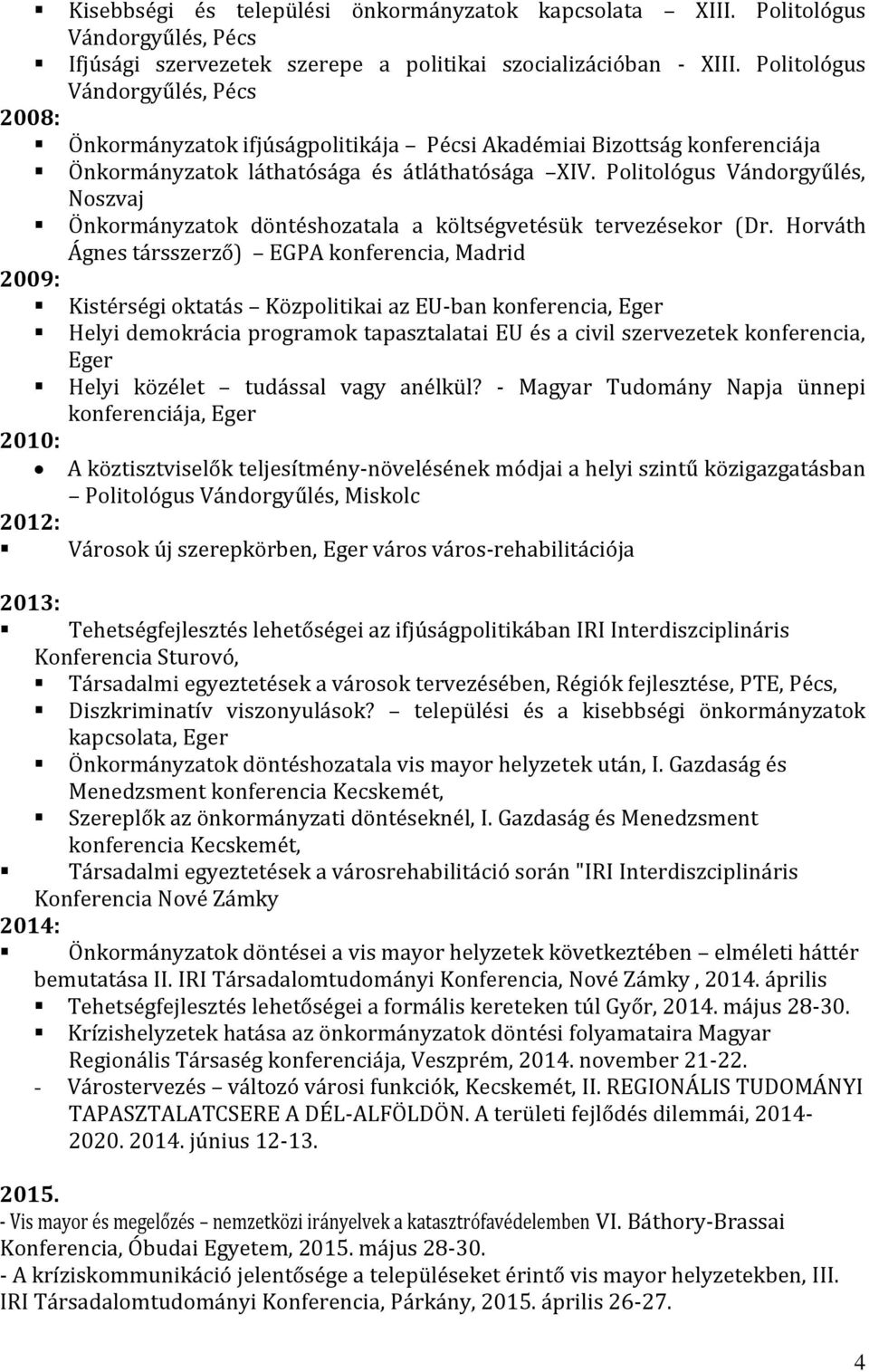 Politológus Vándorgyűlés, Noszvaj Önkormányzatok döntéshozatala a költségvetésük tervezésekor (Dr.
