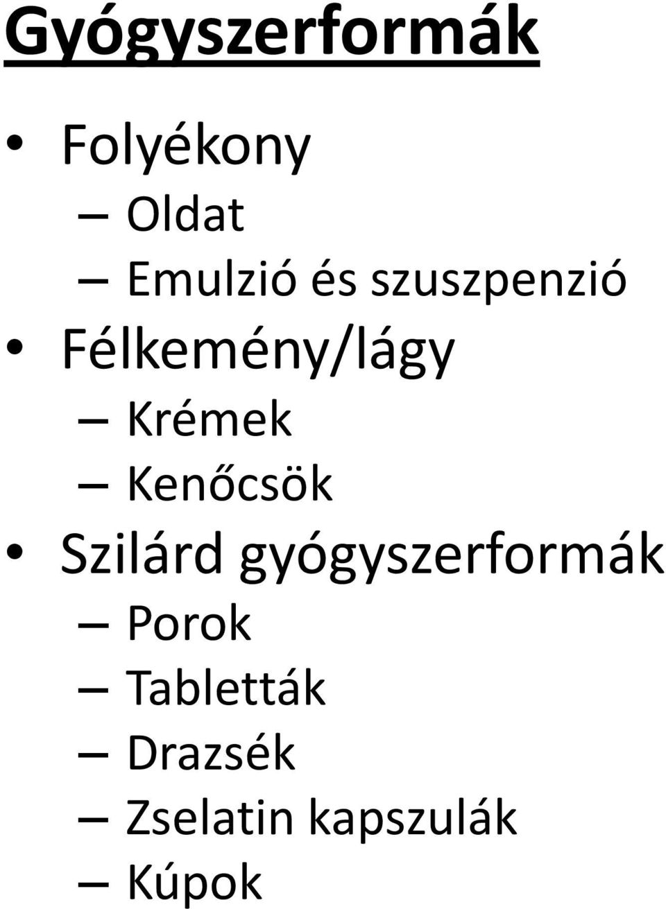 Kenőcsök Szilárd gyógyszerformák Porok