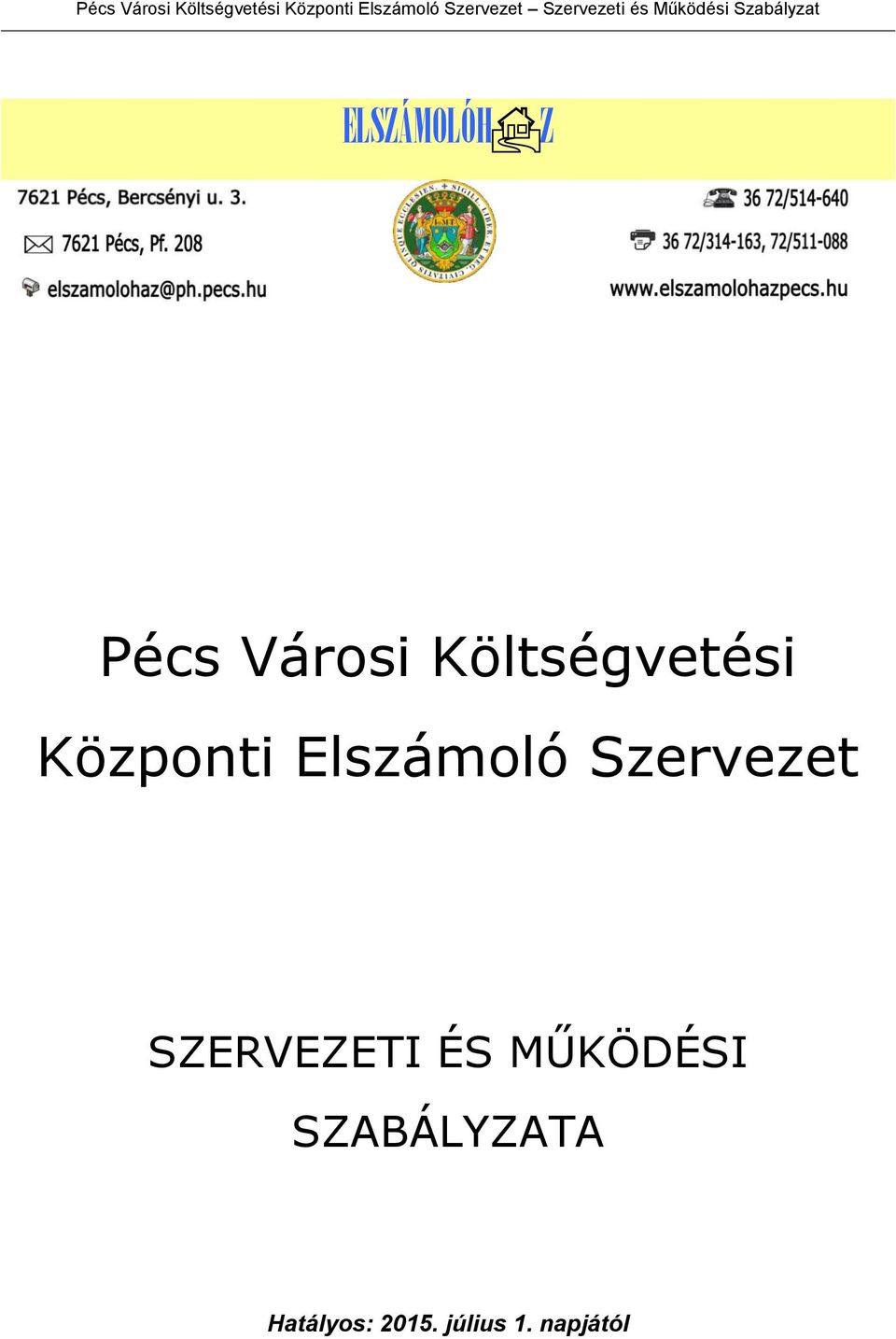 Szervezet SZERVEZETI ÉS MŰKÖDÉSI