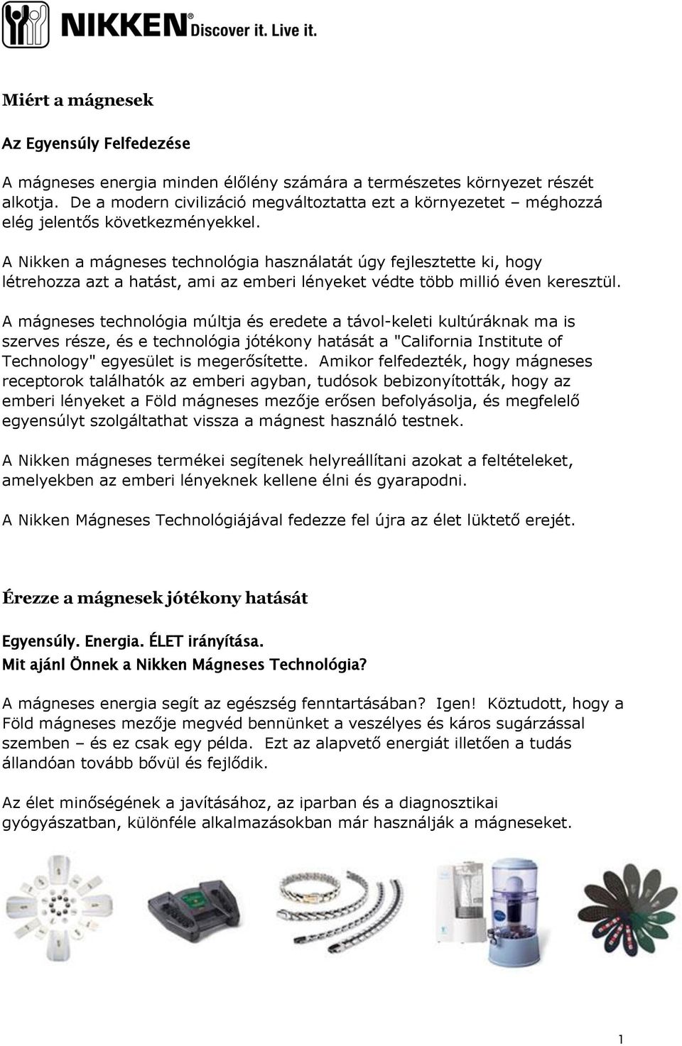 A Nikken mágneses termékei segítenek helyreállítani azokat a feltételeket,  amelyekben az emberi lényeknek kellene élni és gyarapodni. - PDF Ingyenes  letöltés