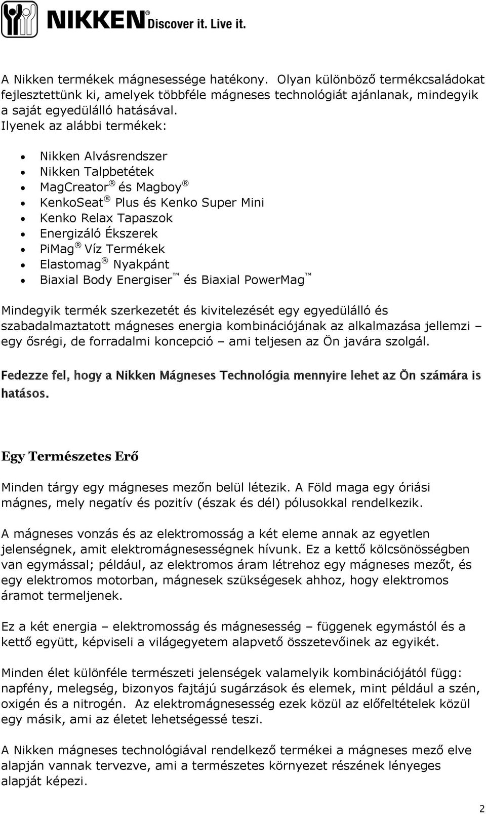 A Nikken mágneses termékei segítenek helyreállítani azokat a feltételeket,  amelyekben az emberi lényeknek kellene élni és gyarapodni. - PDF Ingyenes  letöltés