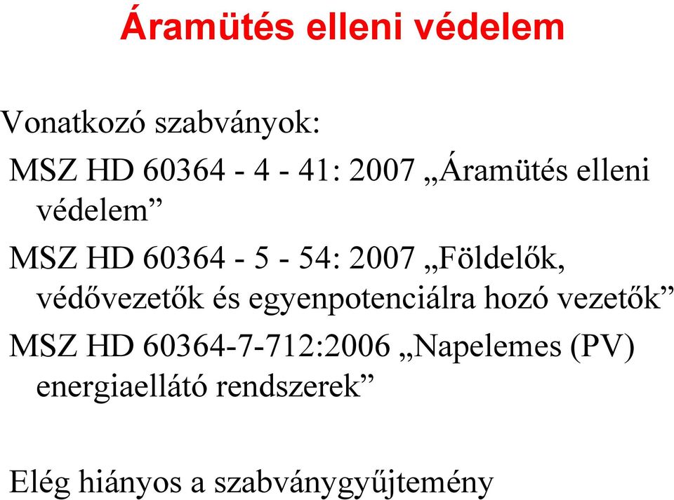 védővezetők és egyenpotenciálra hozó vezetők MSZ HD 60364-7-712:2006