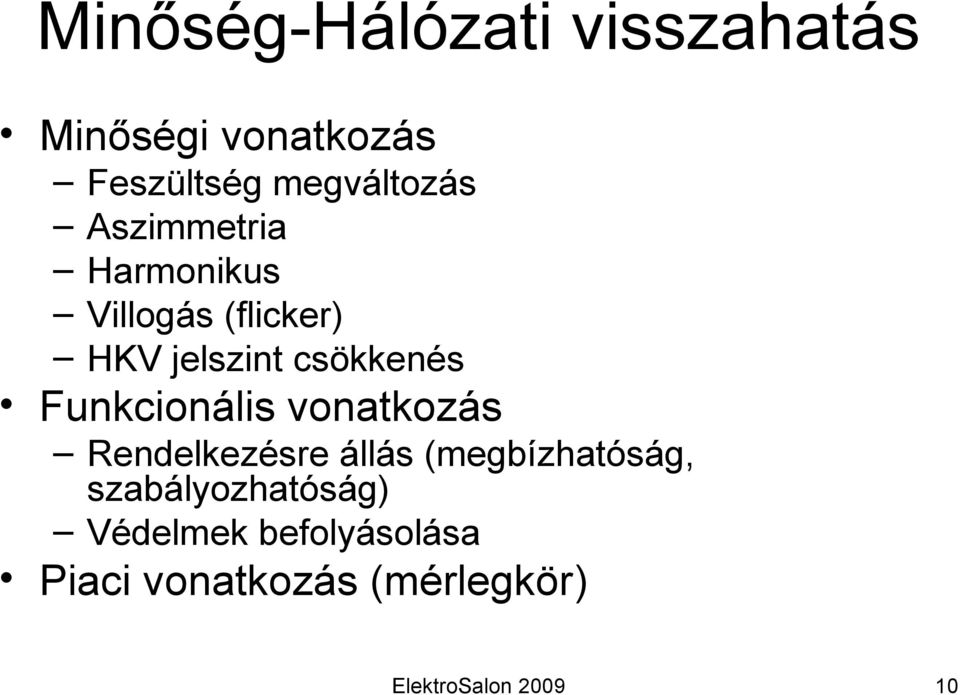 csökkenés Funkcionális vonatkozás Rendelkezésre állás