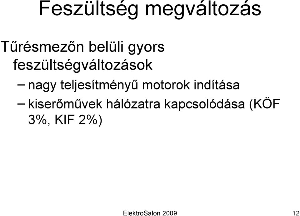 teljesítményű motorok indítása