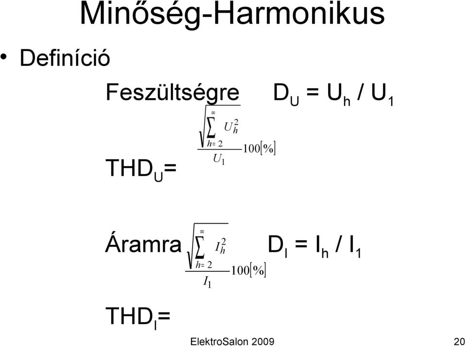 Áramra h= 2 I1 I h2 D U = Uh / U