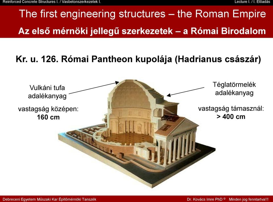 Római Pantheon kupolája (Hadrianus császár) Vulkáni tufa