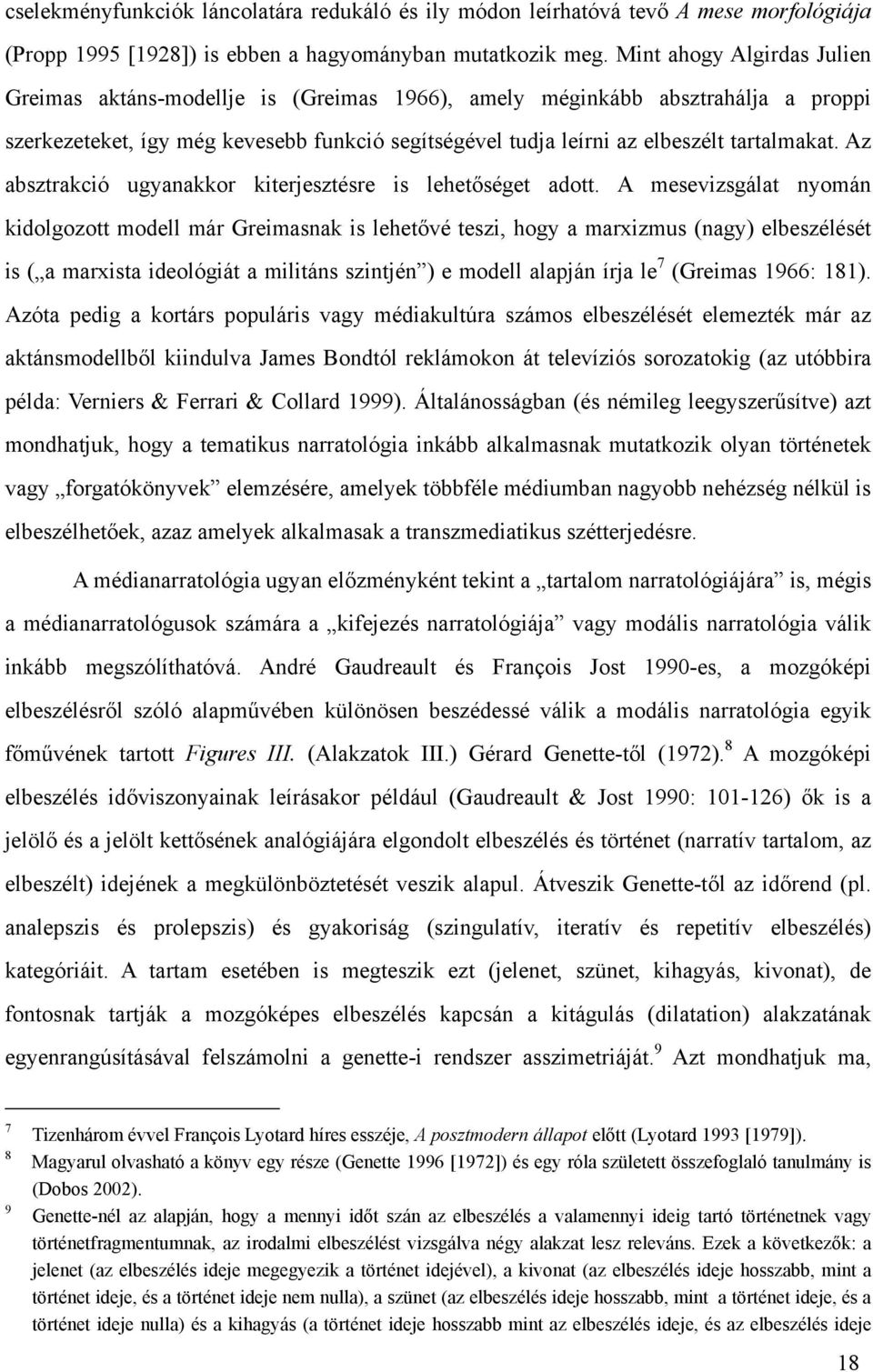 Az absztrakció ugyanakkor kiterjesztésre is lehetőséget adott.