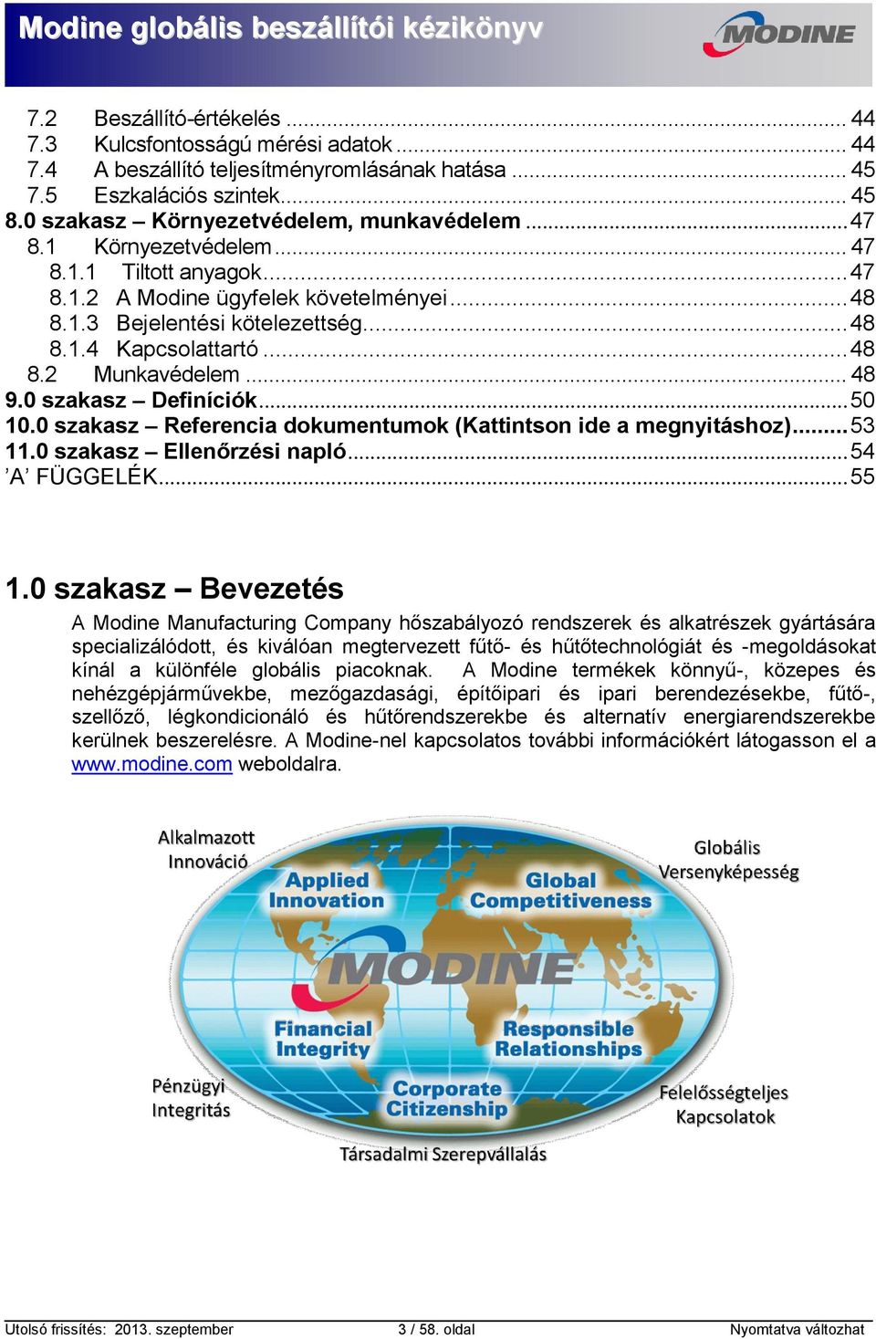 0 szakasz Definíciók... 50 10.0 szakasz Referencia dokumentumok (Kattintson ide a megnyitáshoz)... 53 11.0 szakasz Ellenőrzési napló... 54 A FÜGGELÉK... 55 1.