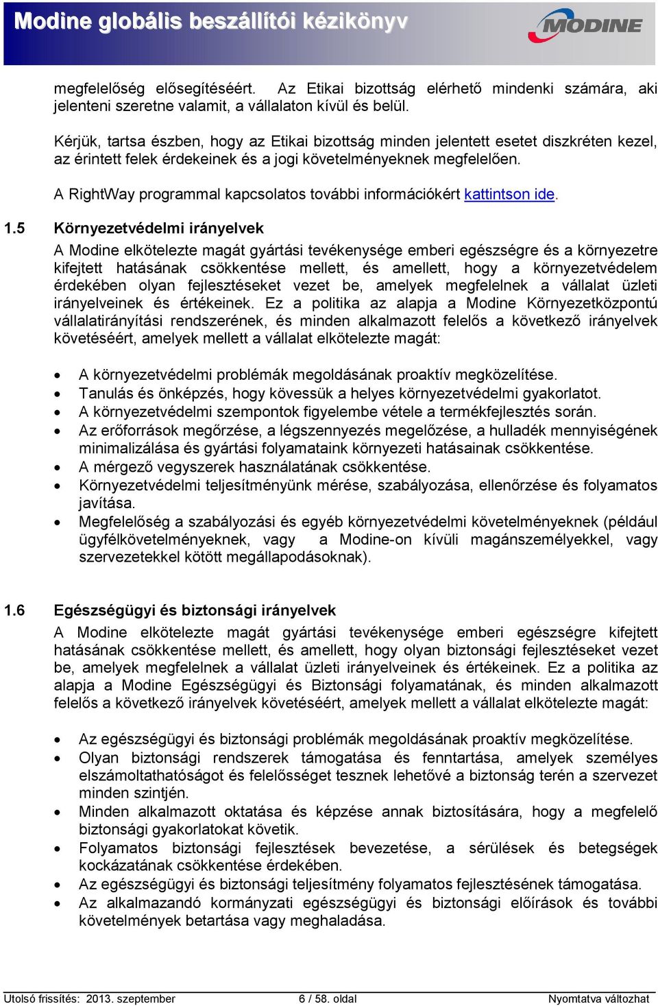 A RightWay programmal kapcsolatos további információkért kattintson ide. 1.
