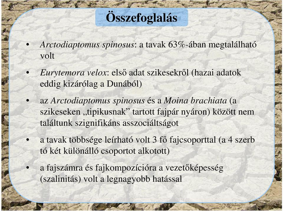 nyáron) között nem találtunk szignifikáns asszociáltságot a tavak többsége leírható volt 3 fő fajcsoporttal (a 4 szerb tó