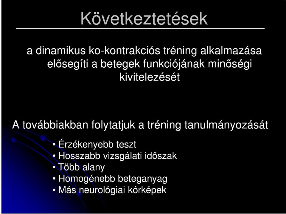 továbbiakban folytatjuk a tréning tanulmányozását Érzékenyebb teszt