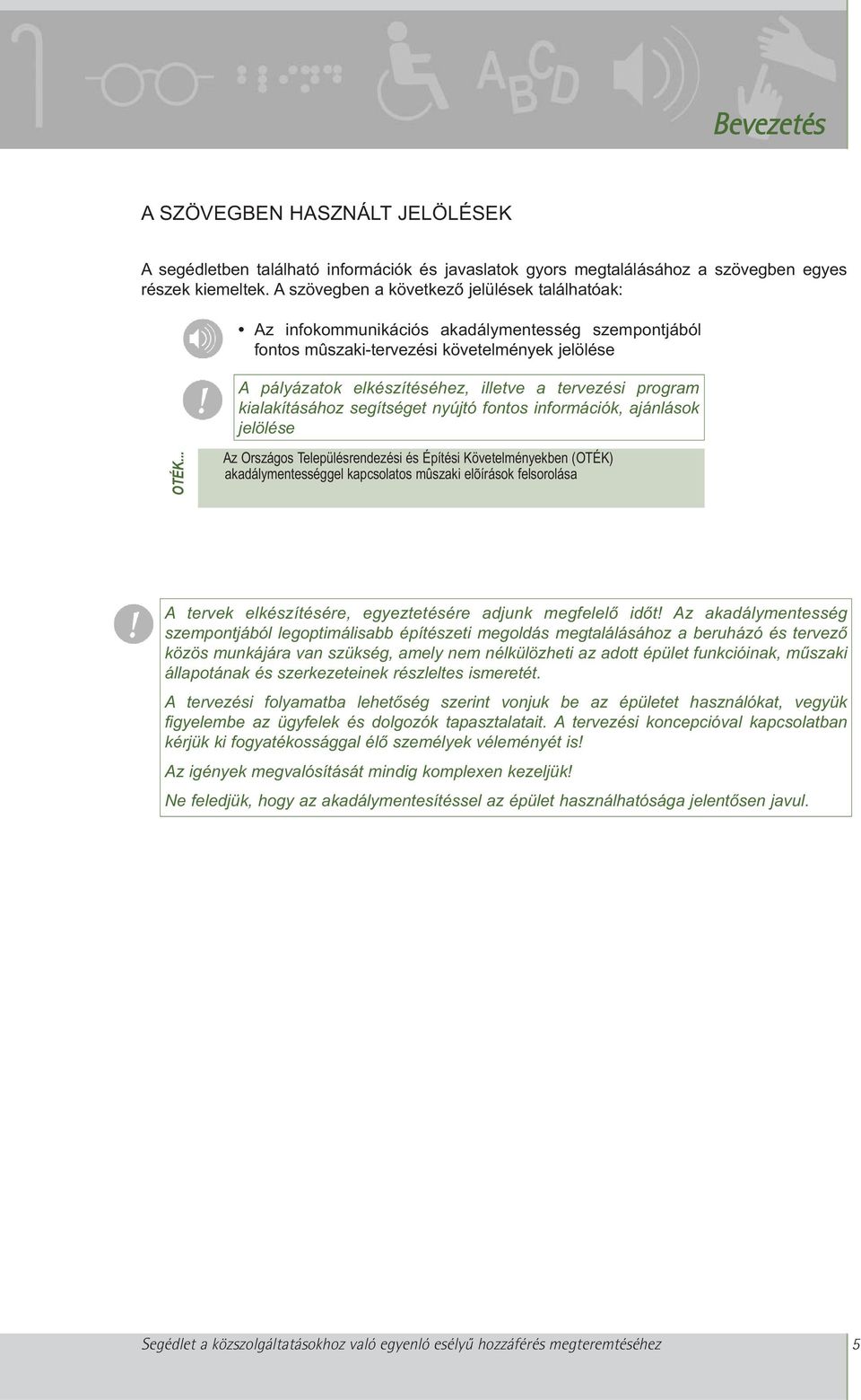 program kialakításához segítséget nyújtó fontos információk, ajánlások jelölése OTÉK.