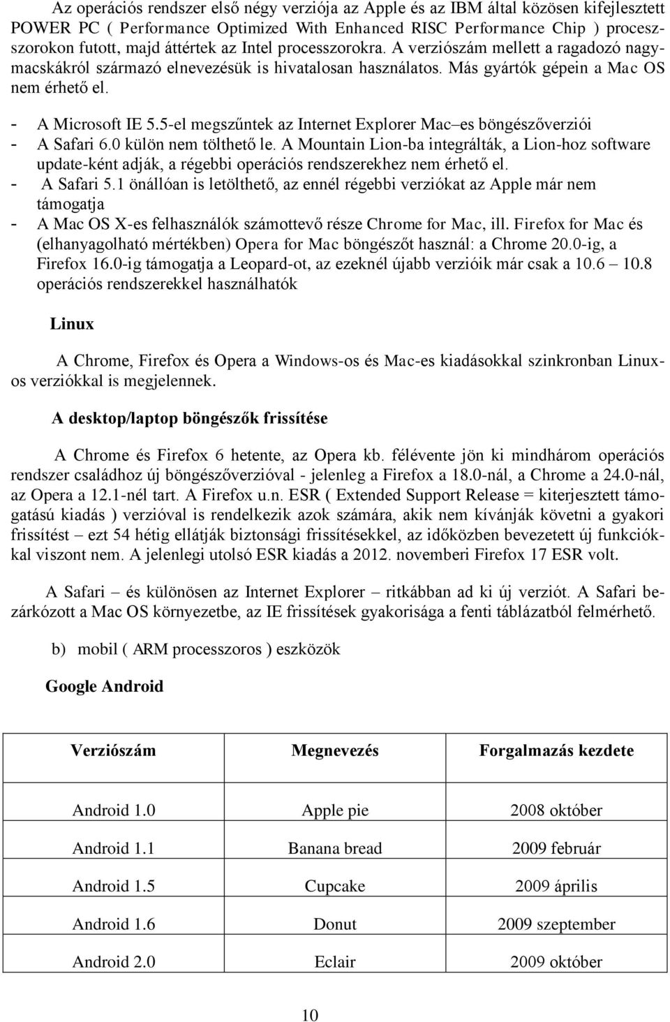 5-el megszűntek az Internet Explorer Mac es böngészőverziói - A Safari 6.0 külön nem tölthető le.