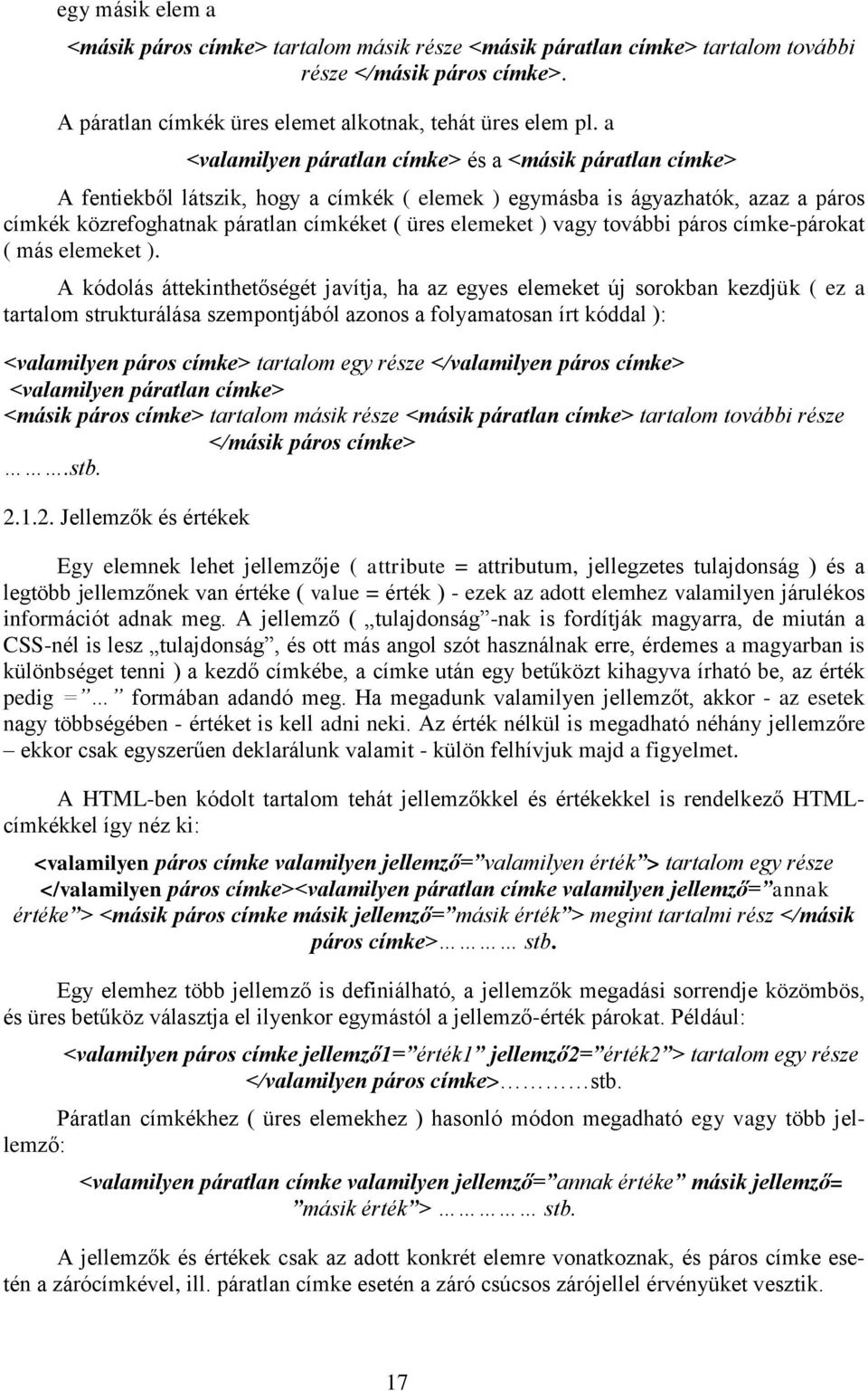 vagy további páros címke-párokat ( más elemeket ).