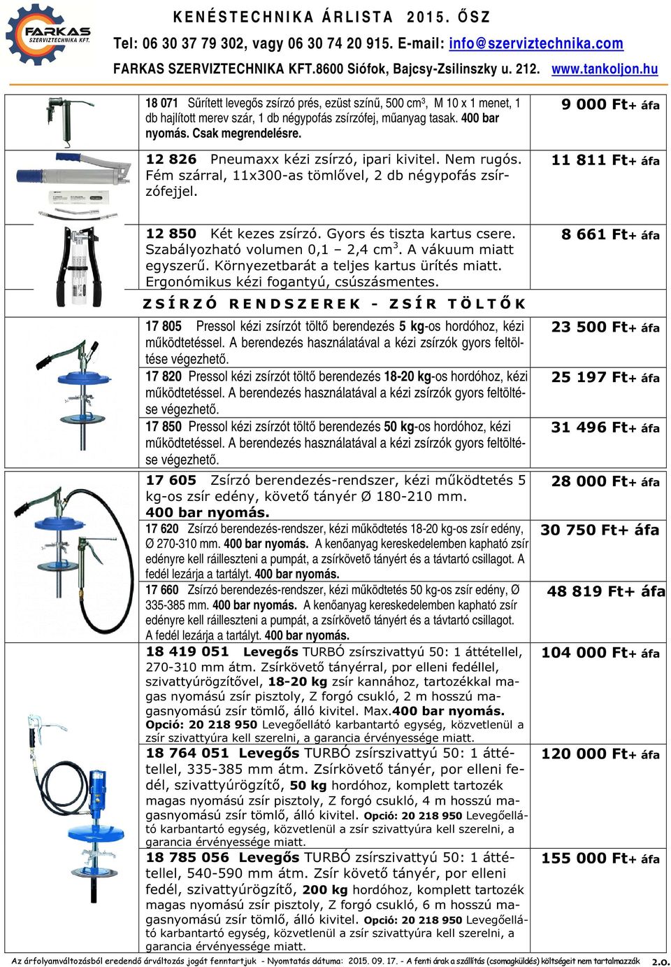 Szabályozható volumen 0,1 2,4 cm 3. A vákuum miatt egyszerű. Környezetbarát a teljes kartus ürítés miatt. Ergonómikus kézi fogantyú, csúszásmentes.