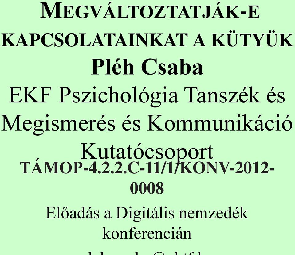 Kommunikáció Kutatócsoport TÁMOP-4.2.