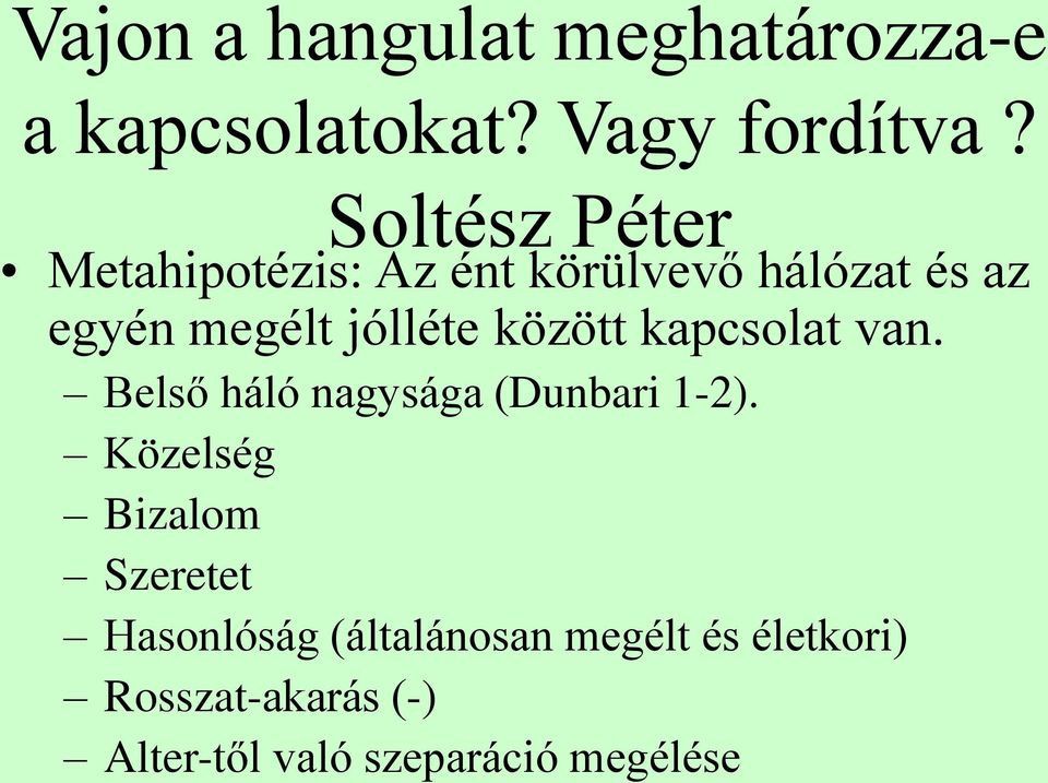között kapcsolat van. Belső háló nagysága (Dunbari 1-2).