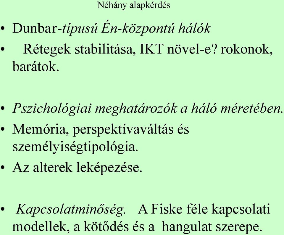 Memória, perspektívaváltás és személyiségtipológia. Az alterek leképezése.
