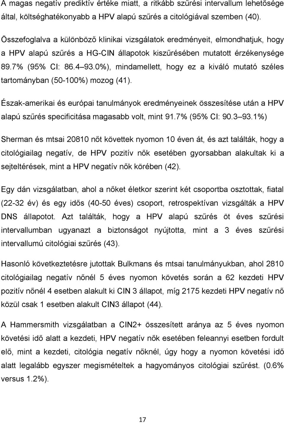 0%), mindamellett, hogy ez a kiváló mutató széles tartományban (50-100%) mozog (41).