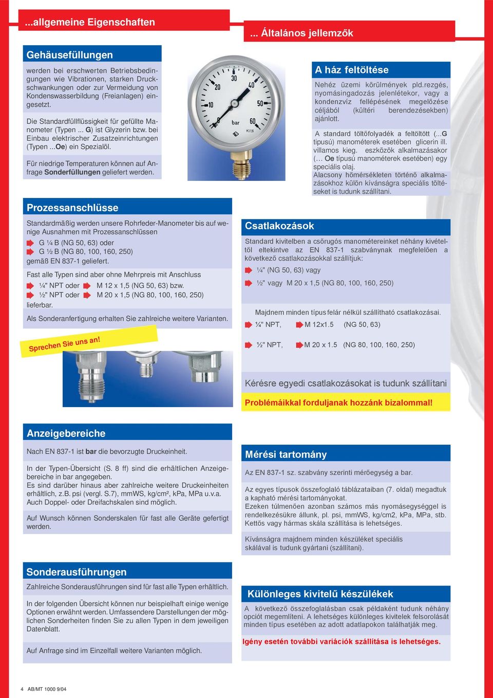 Für niedrige Temperaturen können auf Anfrage Sonderfüllungen geliefert werden.