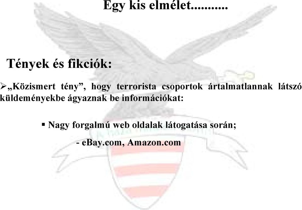 terrorista csoportok ártalmatlannak látszó