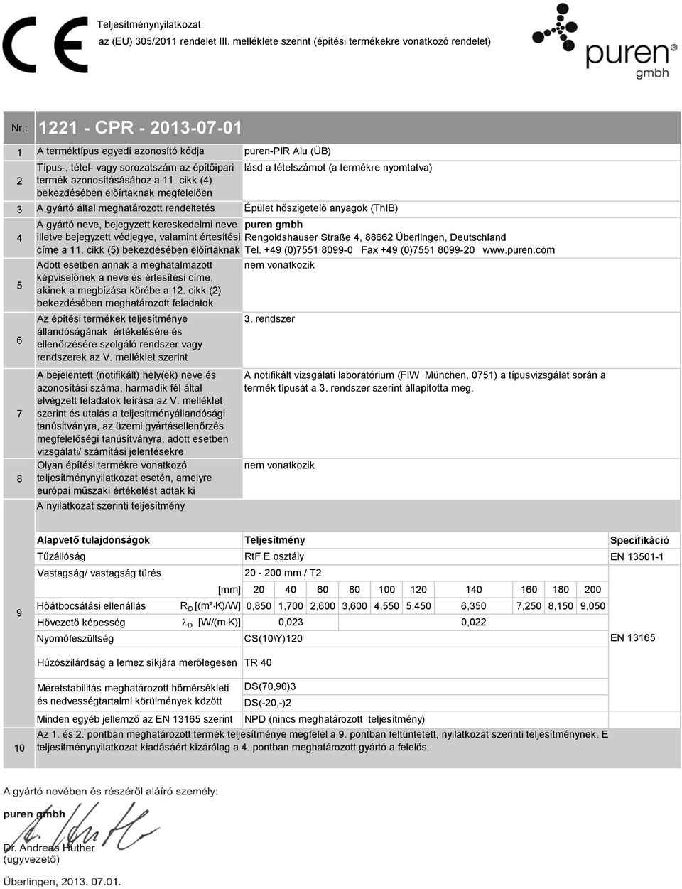 bejegyzett védjegye, valamint értesítési Rengoldshauser Straße, Überlingen, Deutschland címe a. cikk () bekezdésében előírtaknak Tel. + (0) 0-0 Fax + (0) 0-0 www.puren.