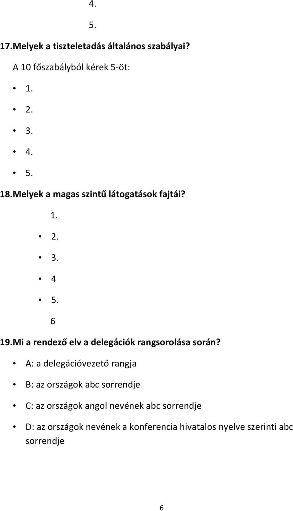 Mi a rendező elv a delegációk rangsorolása során?