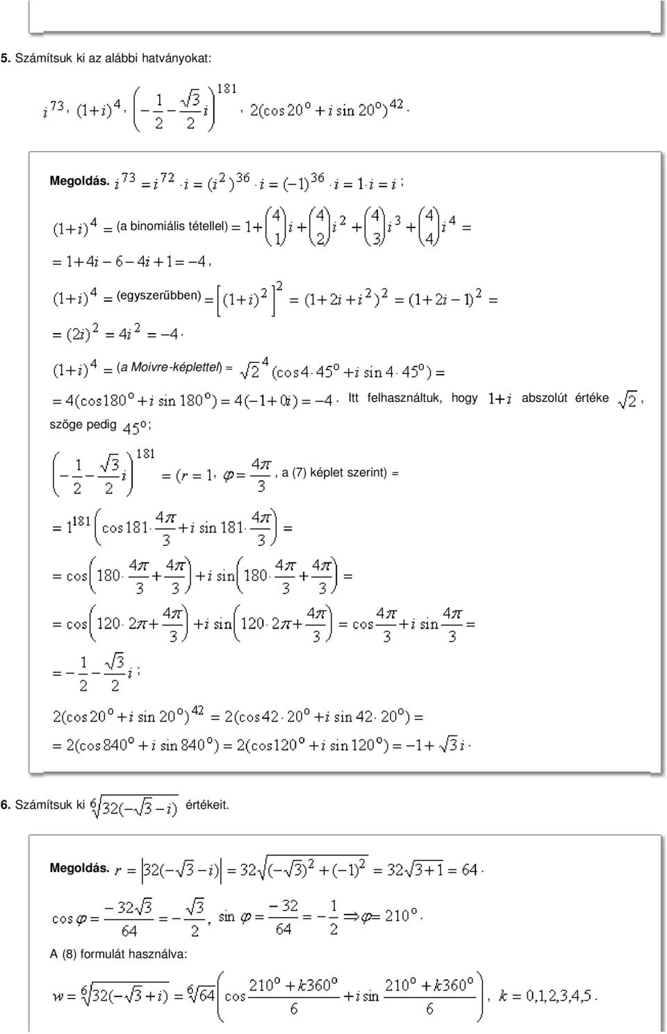 Moivre-képlettel) = Itt felhasználtuk hogy abszolút értéke a