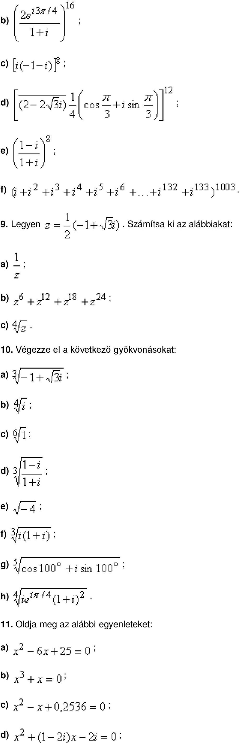 gyökvonásokat: a) ; b) ; c) ; d) ; e) ; f) ; g) ;