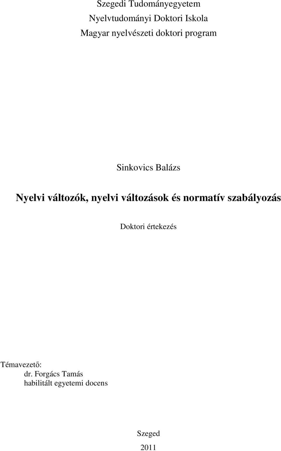 nyelvi változások és normatív szabályozás Doktori értekezés