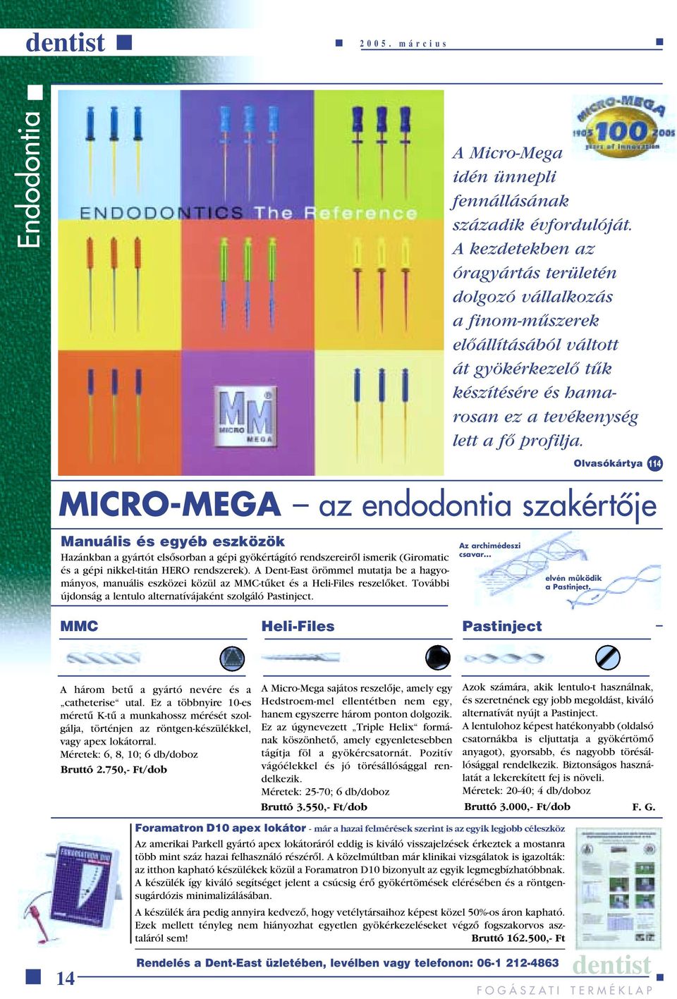 A Micro-Mega idén ünnepli fennállásának századik évfordulóját.