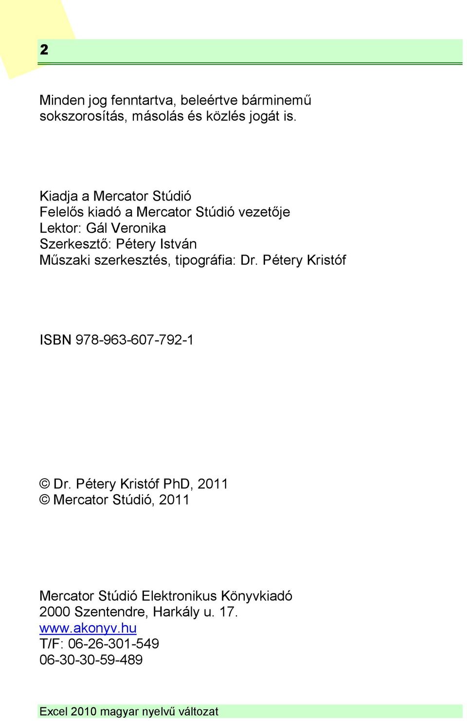 István Műszaki szerkesztés, tipográfia: Dr. Pétery Kristóf ISBN 978-963-607-792-1 Dr.