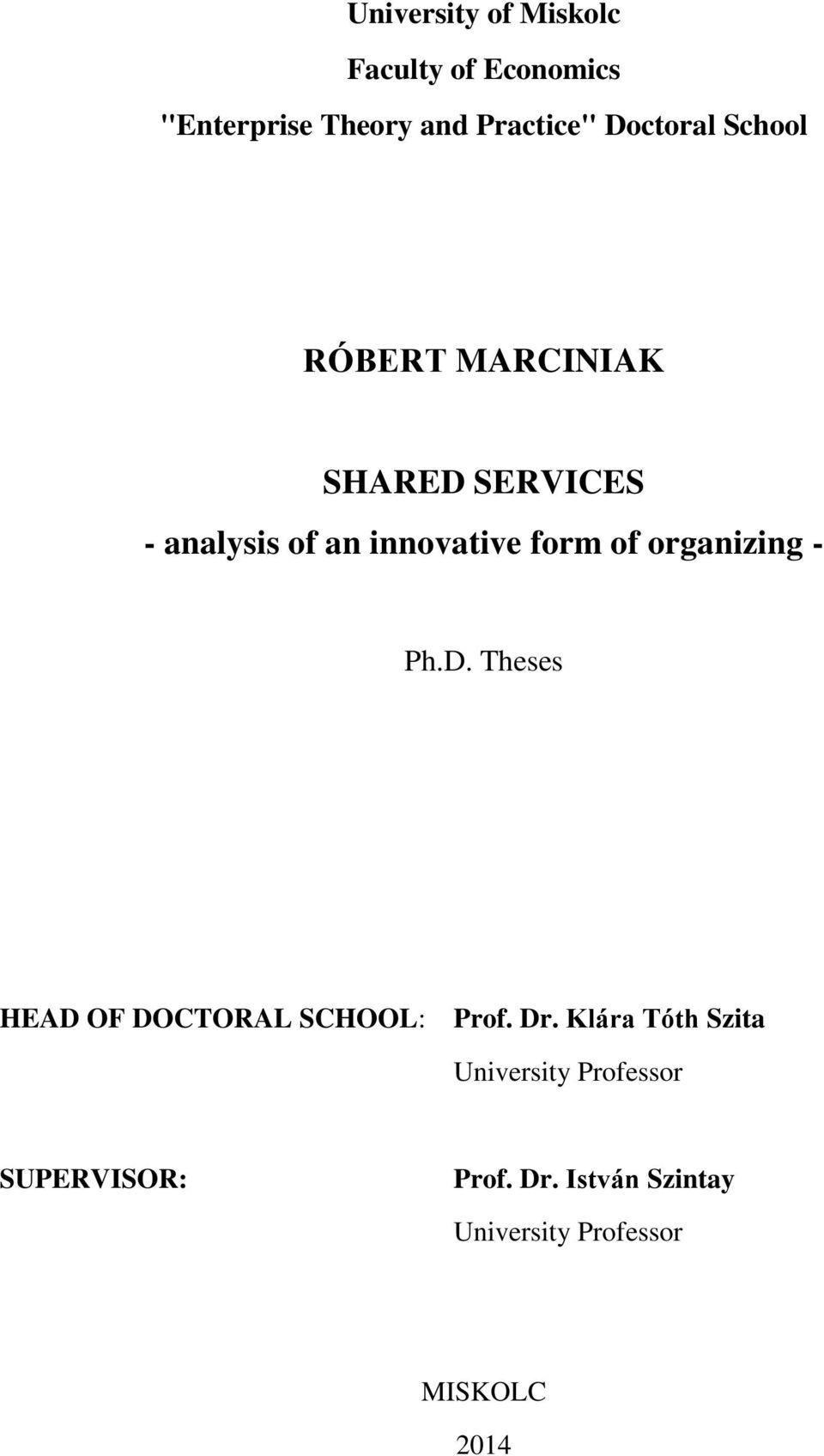 of organizing - Ph.D. Theses HEAD OF DOCTORAL SCHOOL: Prof. Dr.