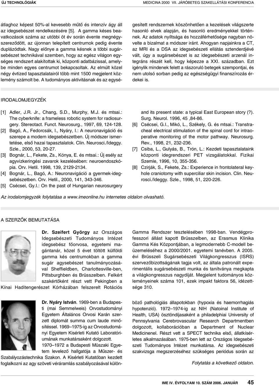 A gamma kés arany standard a sztereotaxiás sugár agysebészetben - PDF  Ingyenes letöltés